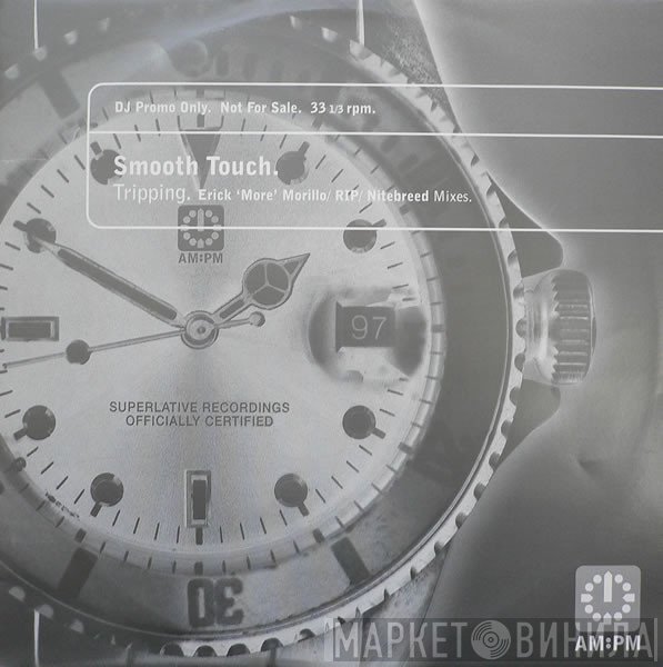Smooth Touch - Tripping (Erick 'More' Morillo / RIP / Nitebreed Mixes)