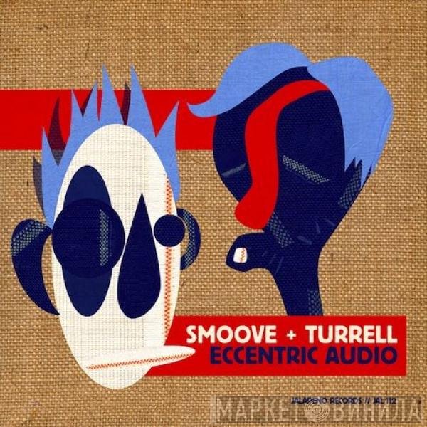 Smoove + Turrell - Eccentric Audio