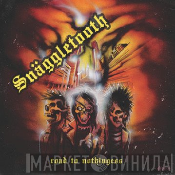 Snäggletooth - Road To Nothingness