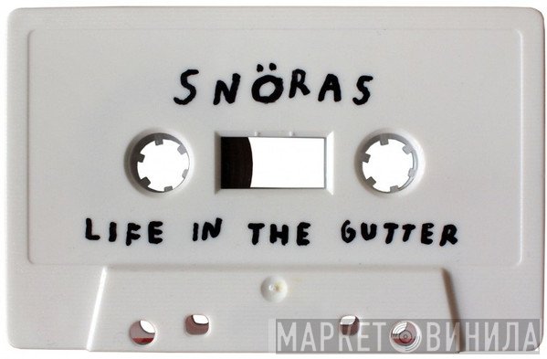 Snöras  - Life In The Gutter