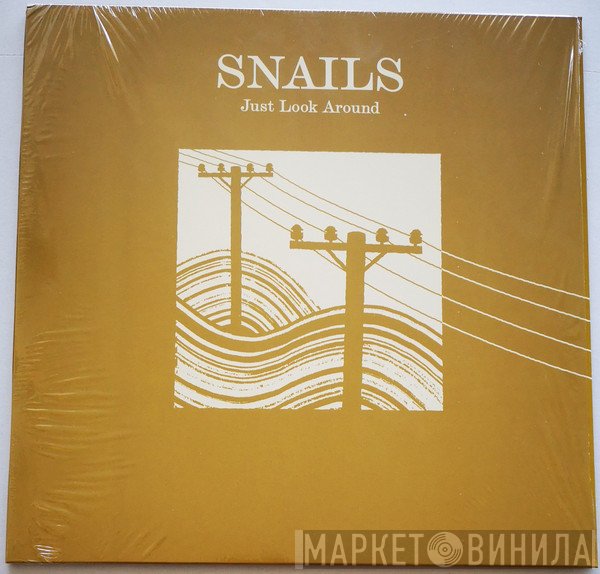 Snails  - Just Look Around