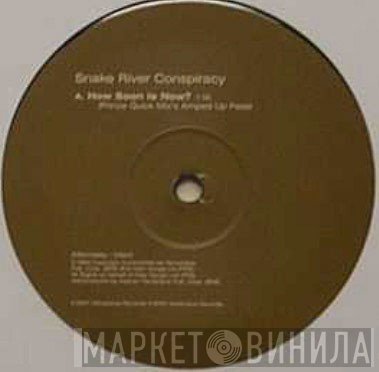 Snake River Conspiracy - How Soon Is Now?