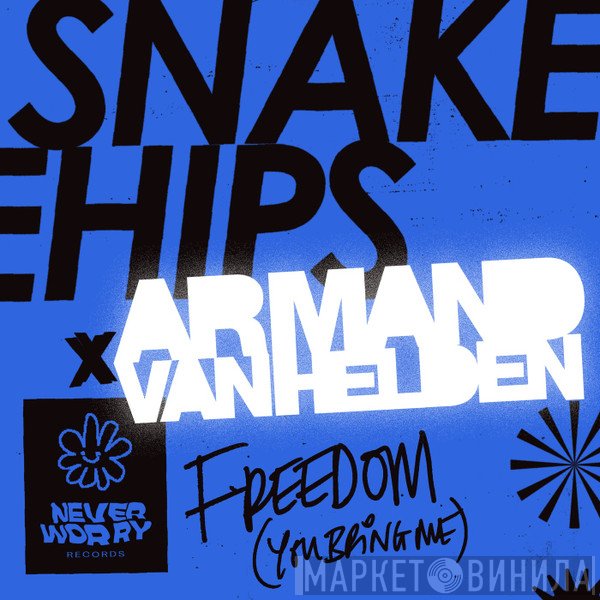 Snakehips X Armand Van Helden  - Freedom (You Bring Me)