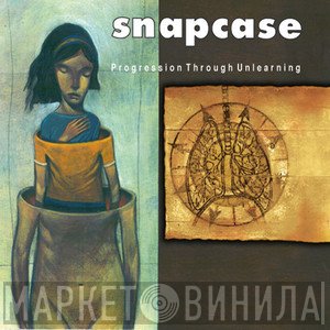 Snapcase  - Progression Through Unlearning