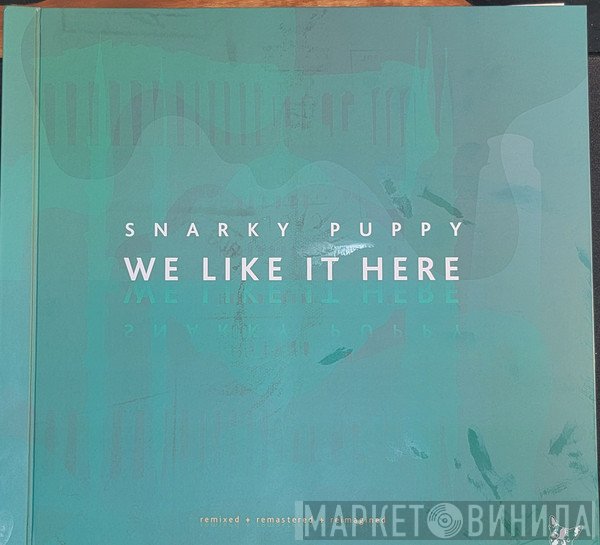 Snarky Puppy - We Like It Here (Remixed + Remastered + Reimagined)