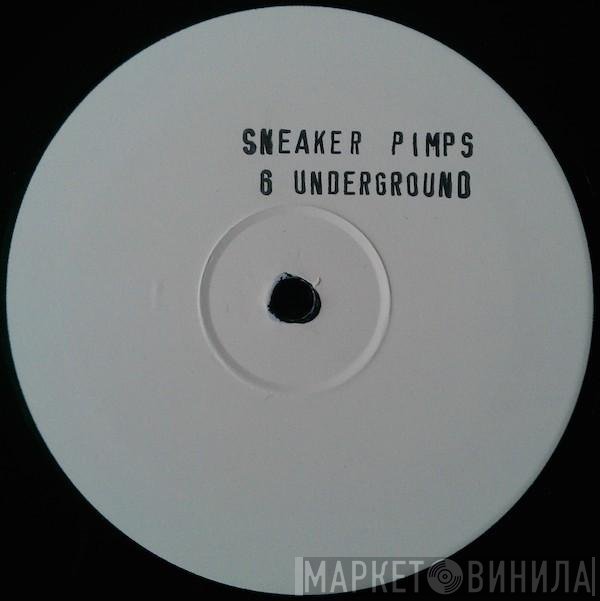 Sneaker Pimps  - 6 Underground