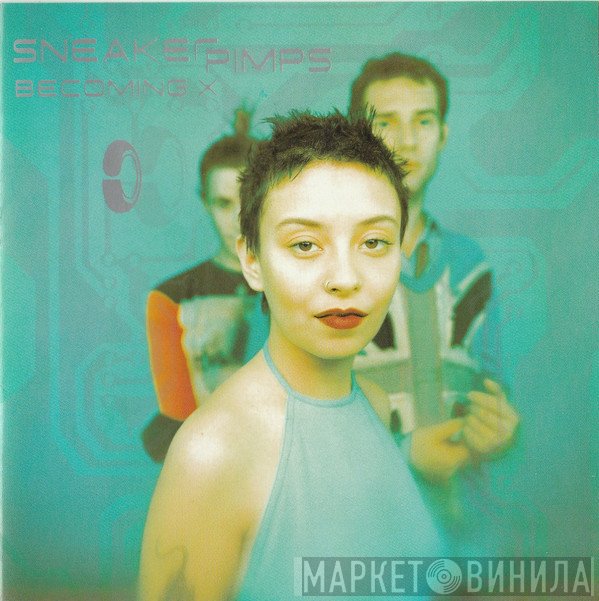 Sneaker Pimps  - Becoming X