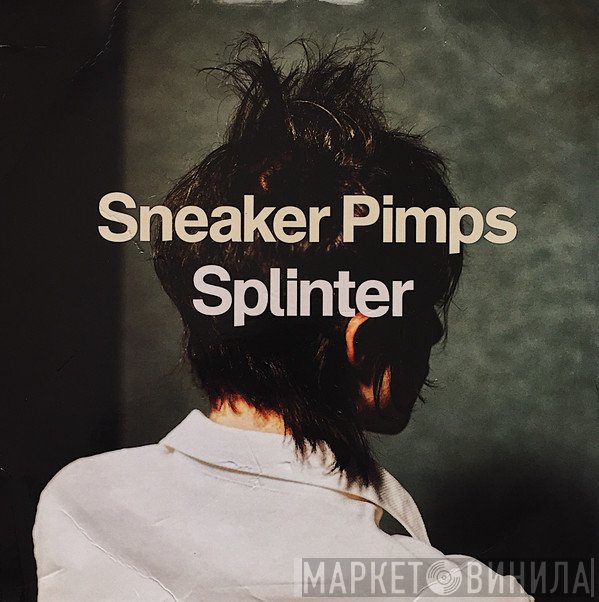 Sneaker Pimps  - Splinter