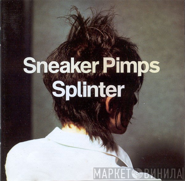 Sneaker Pimps  - Splinter