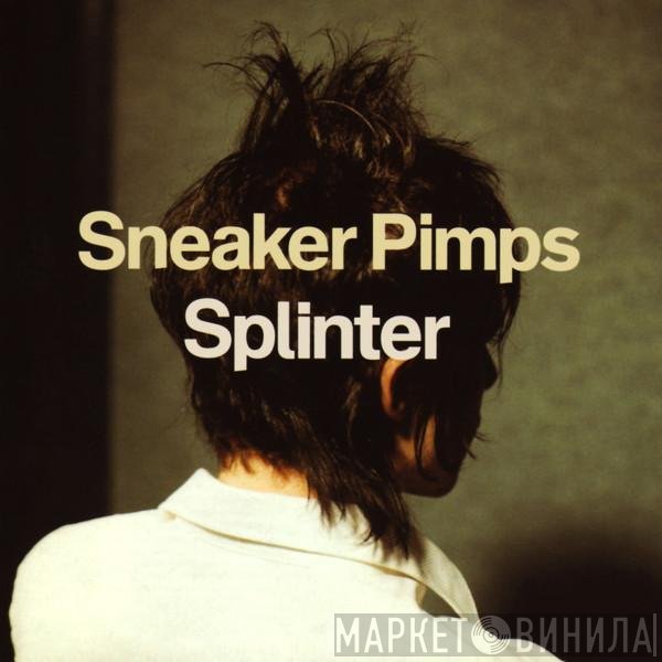 Sneaker Pimps  - Splinter