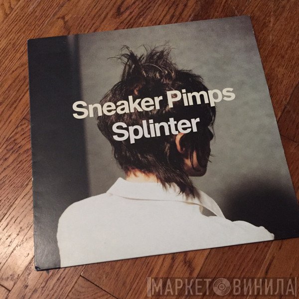 Sneaker Pimps  - Splinter