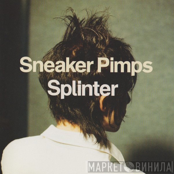 Sneaker Pimps  - Splinter