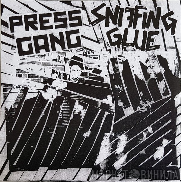 Sniffing Glue, Press Gang  - Press Gang / Sniffing Glue