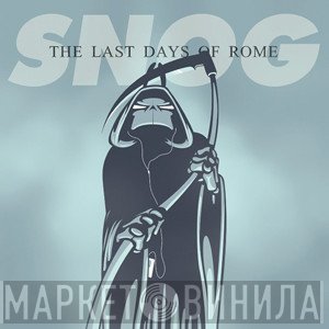 Snog  - The Last Days Of Rome