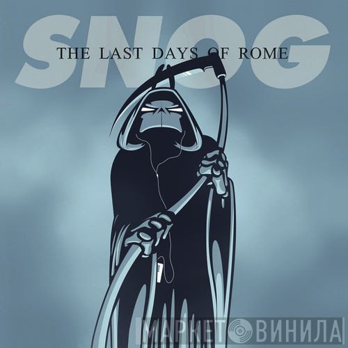 Snog  - The Last Days Of Rome