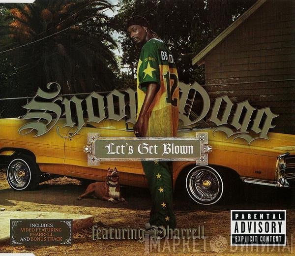 Snoop Dogg Featuring Pharrell Williams  - Let's Get Blown