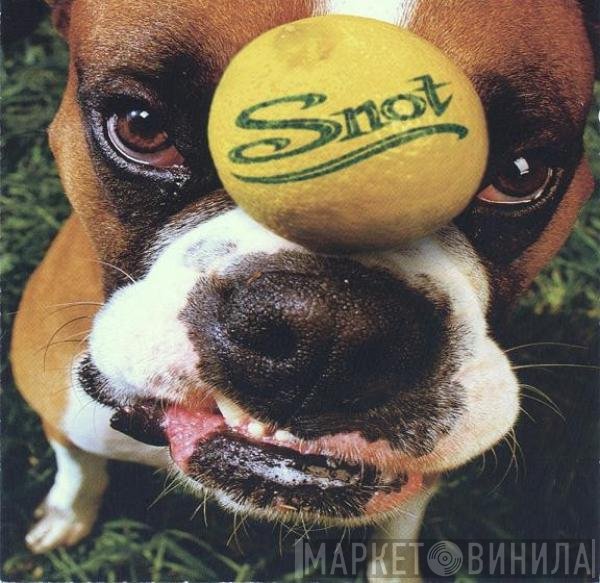 Snot  - Get Some