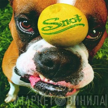 Snot  - Get Some