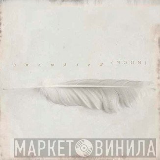 Snowbird - ( Moon )