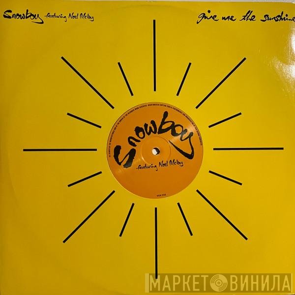 Snowboy, Noel McKoy - Give Me The Sunshine
