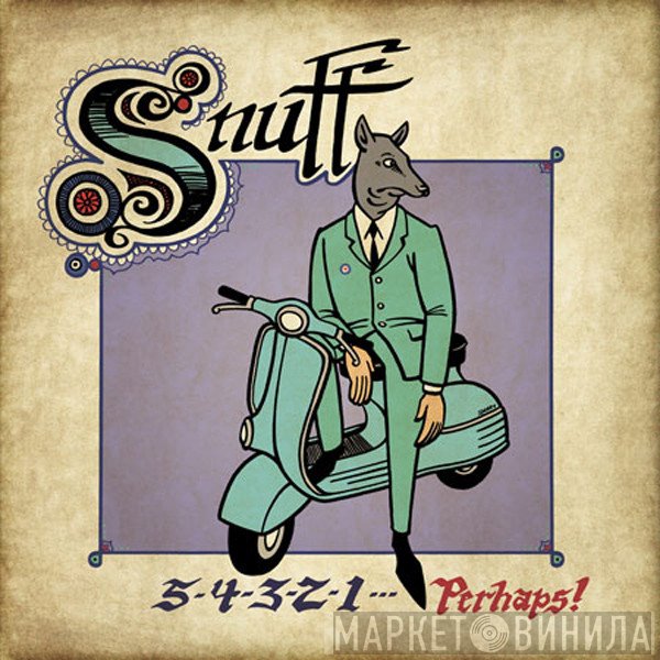 Snuff  - 5-4-3-2-1 - Perhaps?