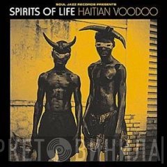 Société Absolument Guinin - Spirits Of Life: Haitian Vodou