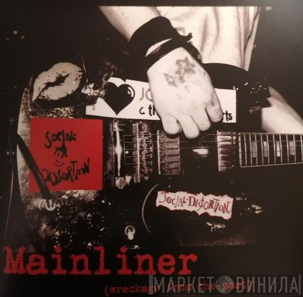 Social Distortion - Mainliner (Wreckage From The Past)