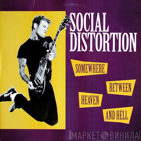 Social Distortion  - Somewhere Between Heaven And Hell
