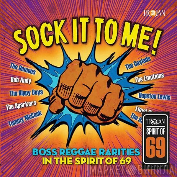  - Sock It To Me! Boss Reggae Rarities In The Spirit Of 69