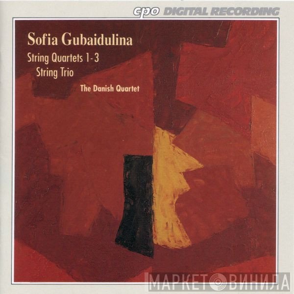 Sofia Gubaidulina, Den Danske Kvartet  - String Quartets 1 - 3 / String Trio