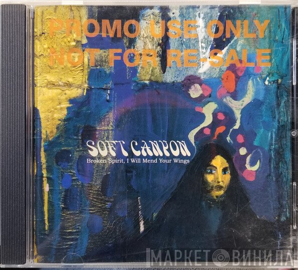 Soft Canyon - Broken Spirit, I Will Mend Your Wings