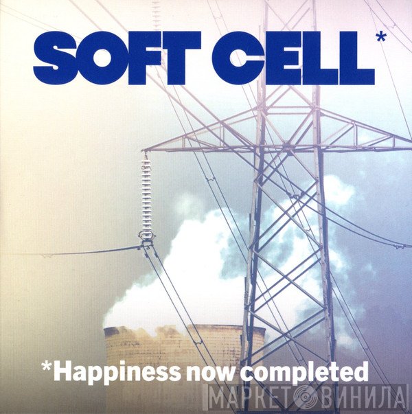 Soft Cell  - *Happiness Now Completed