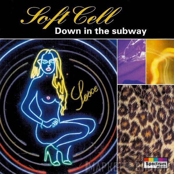 Soft Cell  - Down In The Subway