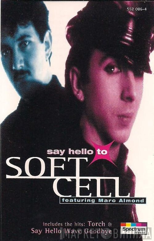 Soft Cell Featuring Marc Almond  - Say Hello To Soft Cell