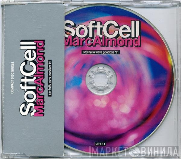 Soft Cell, Marc Almond - Say Hello Wave Goodbye '91