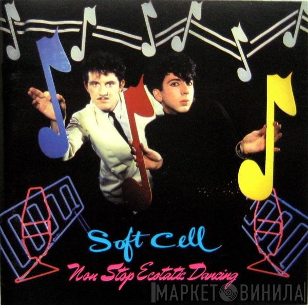 Soft Cell - Non Stop Ecstatic Dancing