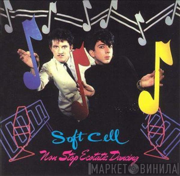 Soft Cell  - Non-Stop Ecstatic Dancing