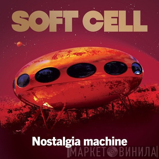 Soft Cell  - Nostalgia Machine