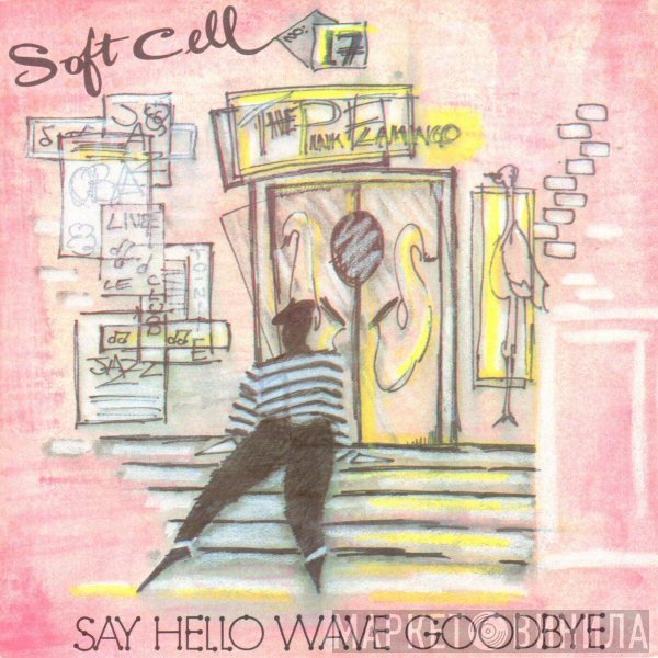 Soft Cell  - Say Hello, Wave Goodbye