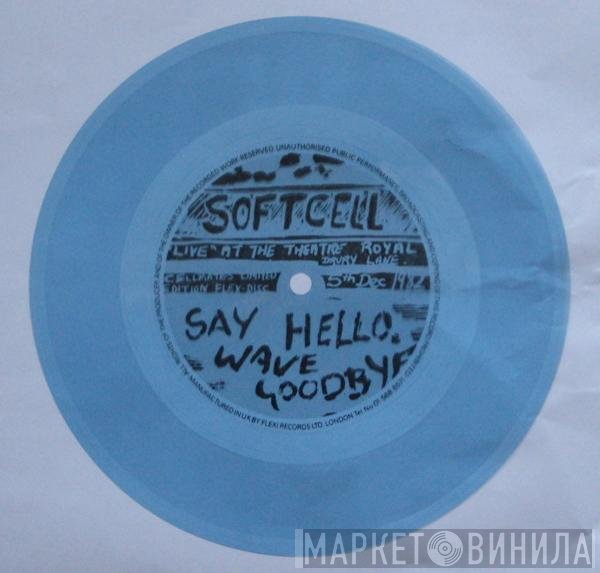Soft Cell  - Say Hello, Wave Goodbye