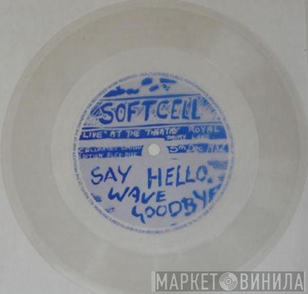 Soft Cell  - Say Hello, Wave Goodbye