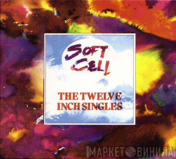 Soft Cell  - The Twelve Inch Singles