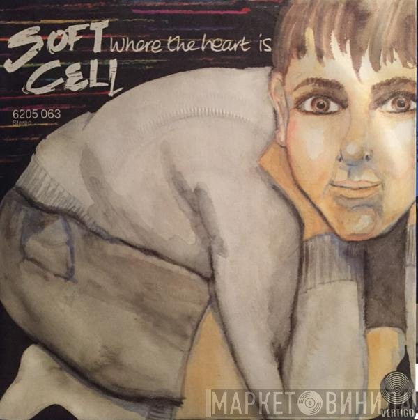 Soft Cell - Where The Heart Is