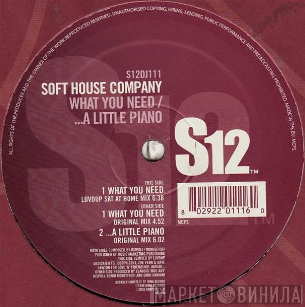 Soft House Company - What You Need / ...A Little Piano