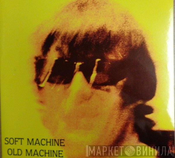 Soft Machine  - Old Machine