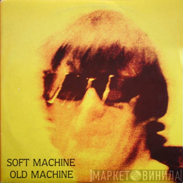 Soft Machine  - Old Machine