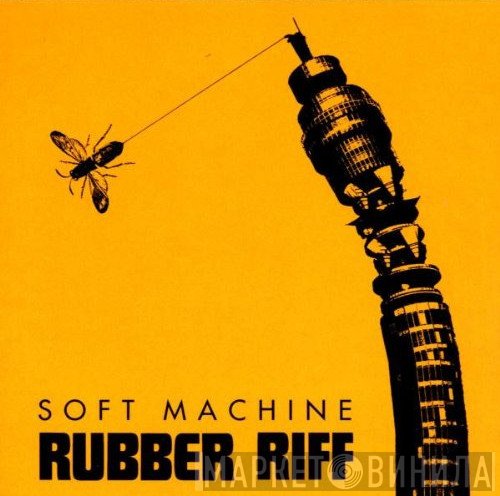 Soft Machine  - Rubber Riff