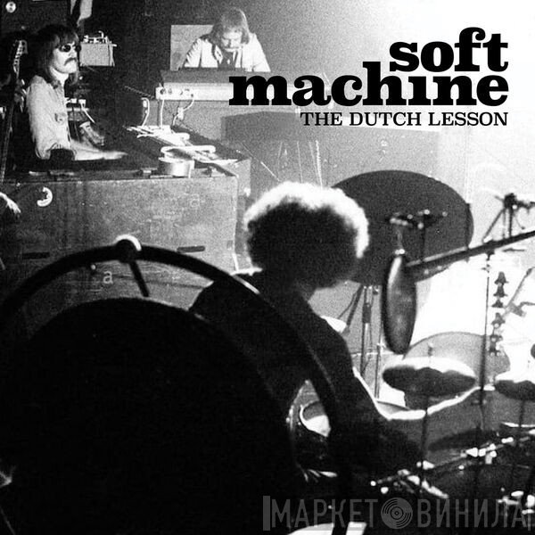Soft Machine  - The Dutch Lesson