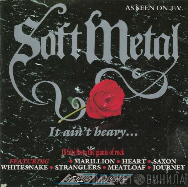  - Soft Metal - It Ain't Heavy...