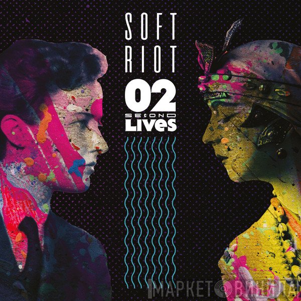 Soft Riot  - Second Lives